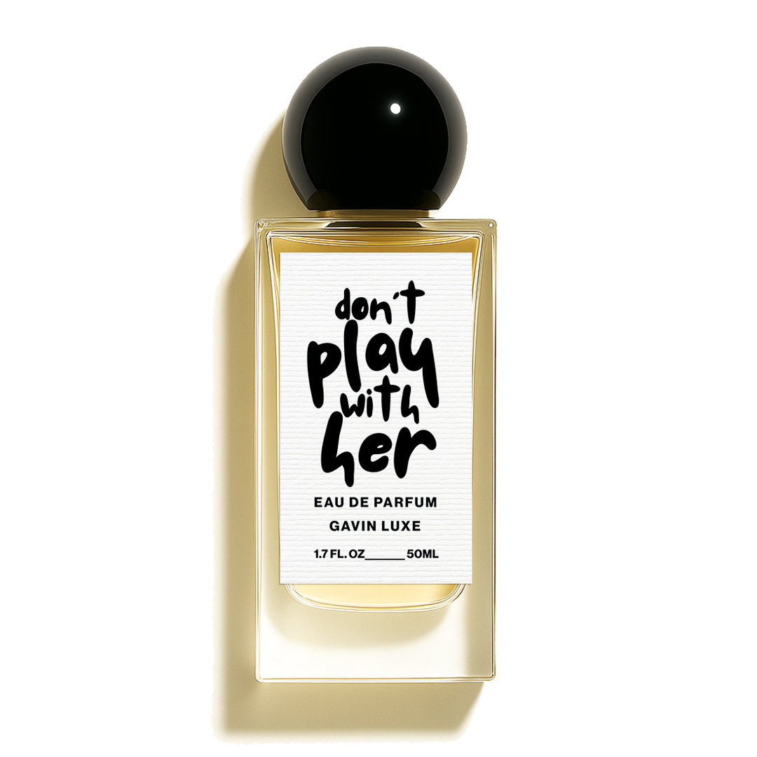 Don't Play With Her Fragrance Reserves